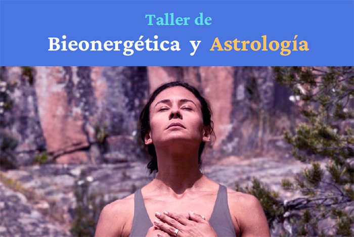 Taller de Bioenergética y Astrología